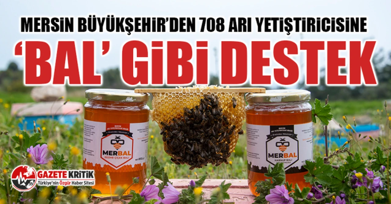 Mersin Büyükşehir’den 708 Arı Yetiştiricisine ‘Bal’ Gibi Destek