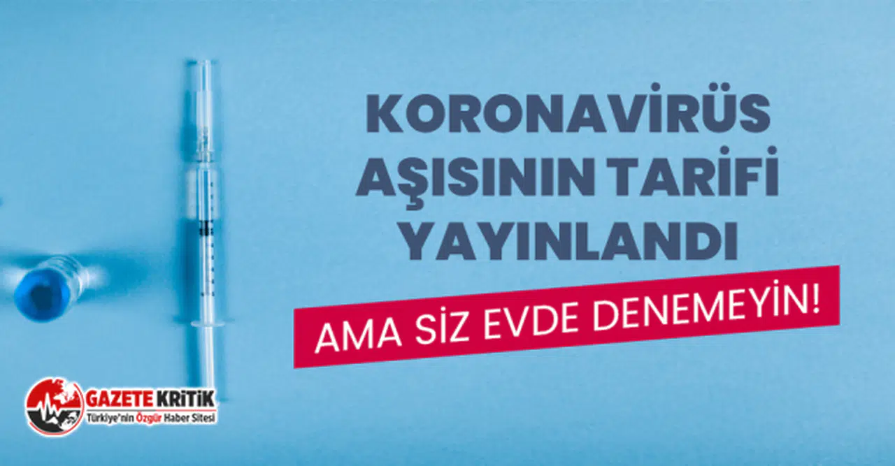 Pfizer/BioNTech ve Moderna aşılarının tarifi yayınlandı