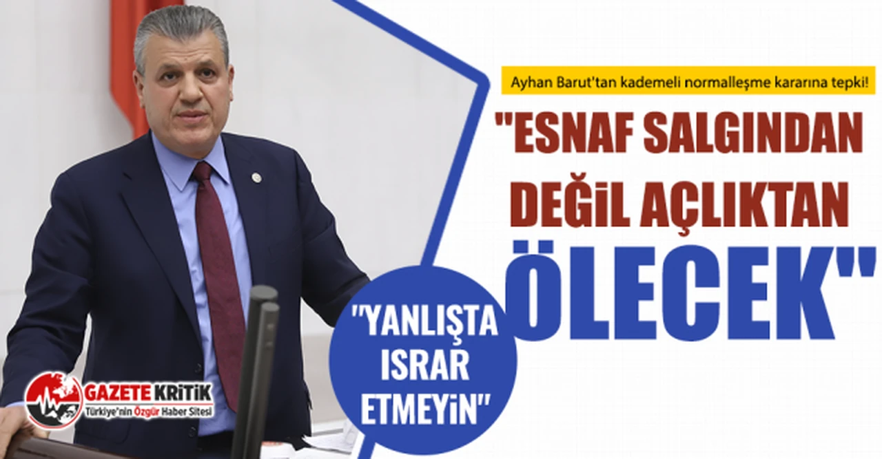 CHP'li Ayhan Barut'tan kademeli normalleşme kararına tepki!