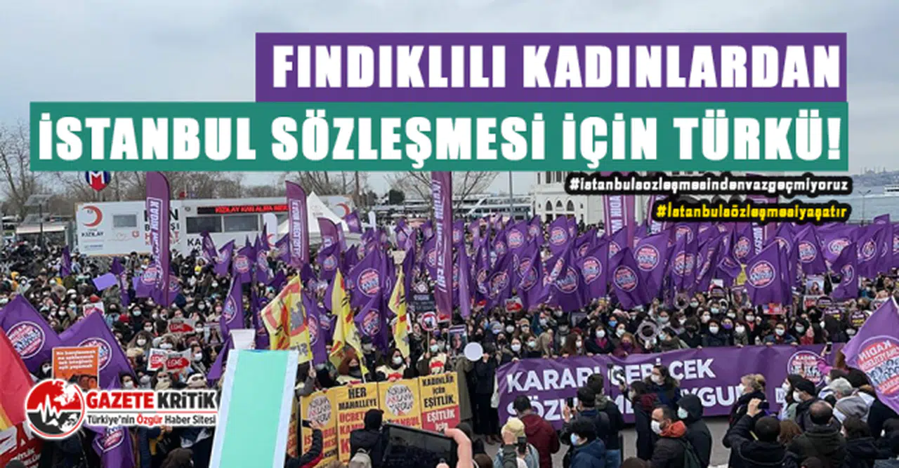 CHP'li Gamze Akkuş İlgezdi: Fındıklılı kadınlardan İstanbul Sözleşmesi için türkü!