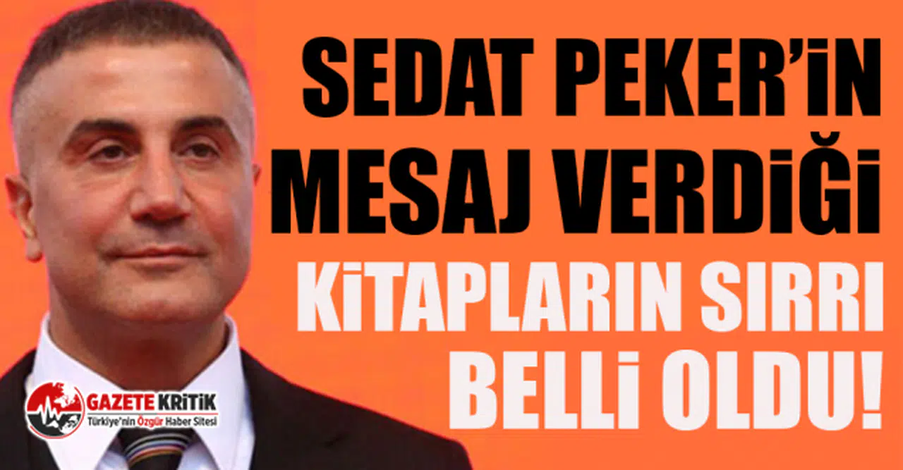 Sedat Peker’in mesaj verdiği kitapların sırrı belli oldu! İşte o 9 kitabın hikayesi