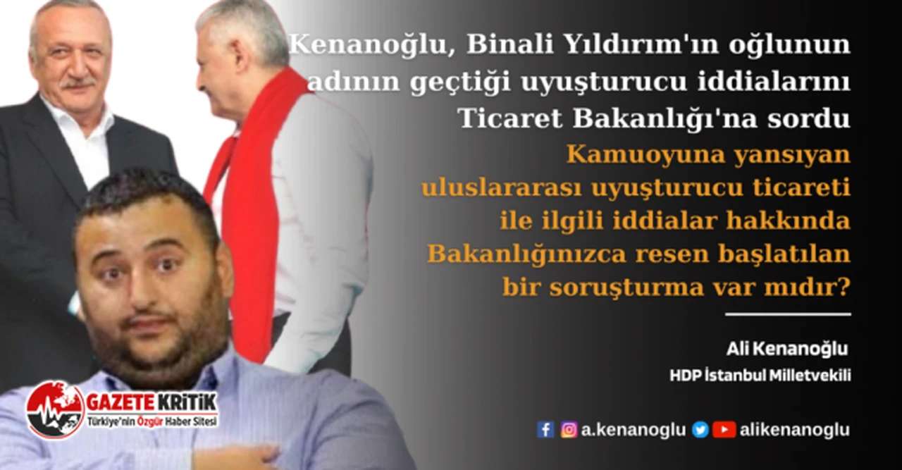 Binali Yıldırım’ın oğlunun uyuşturucu trafiğindeki rolü iddiaları Meclise Taşındı