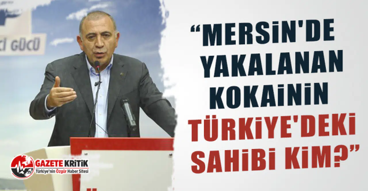 CHP'li Gürsel Tekin: Mersin'de yakalanan kokainin Türkiye'deki sahibi kim?