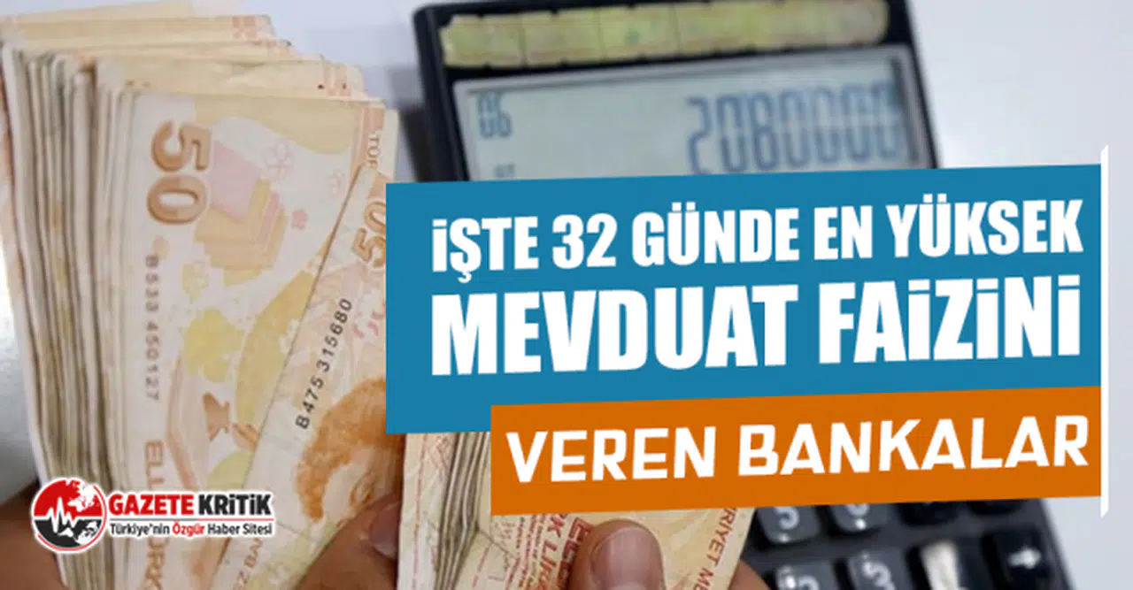 İşte 32 günde en yüksek mevduat faizini veren bankalar