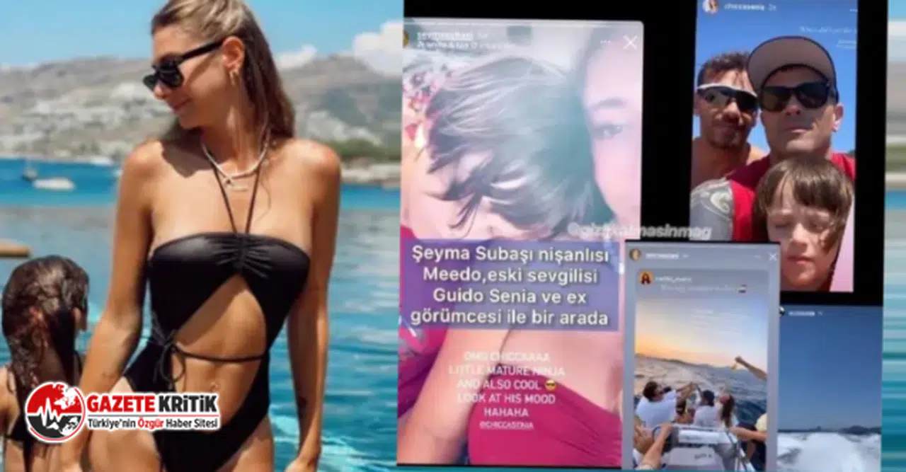 Olay iddia: ''Şeyma Subaşı hem eski hem de yeni sevgilisiyle tatilde''