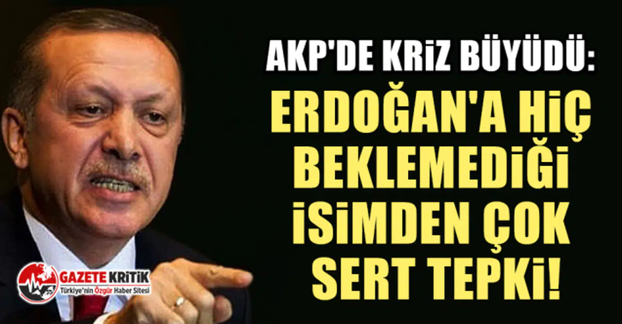 AKP'de kriz büyüdü: Erdoğan'a hiç beklemediği isimden çok sert tepki!