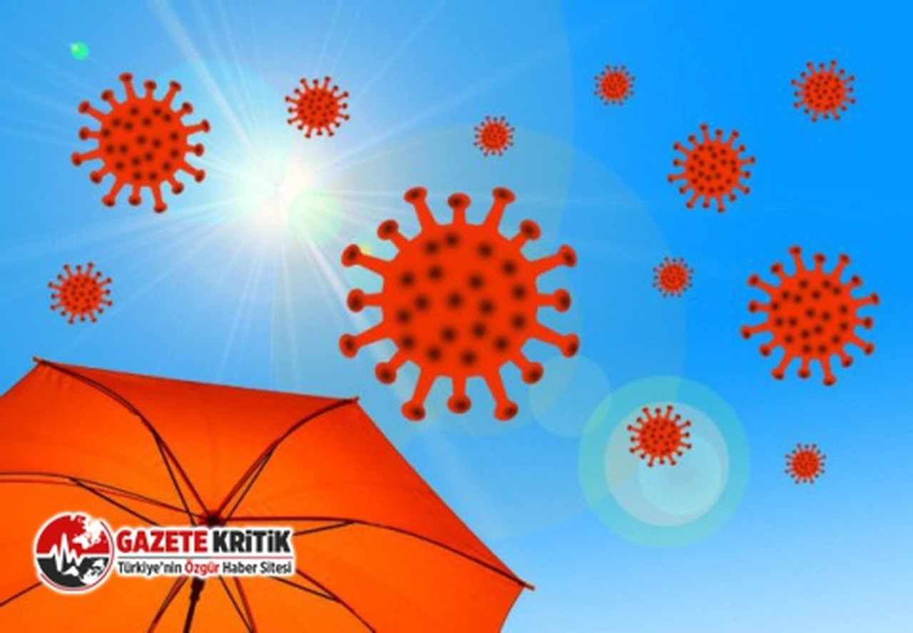 Bilim insanları sıcakların kovid'e etkisini açıkladı!
