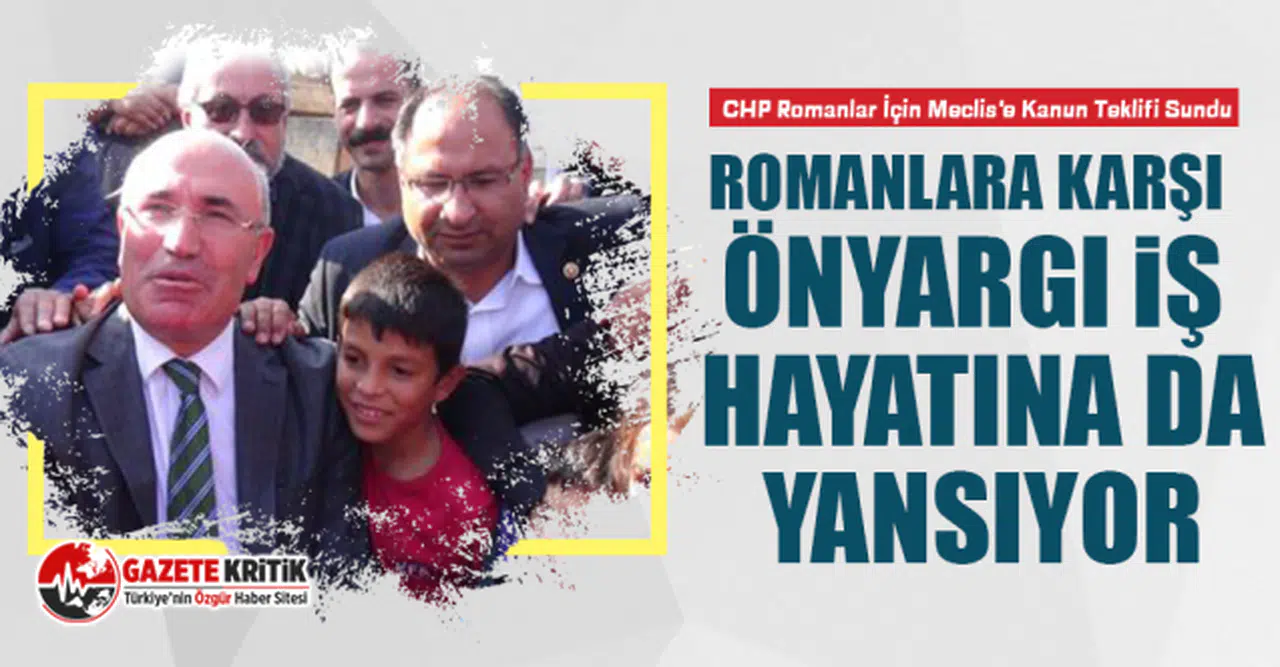 CHP Romanlar İçin Meclis’e Kanun Teklifi Sundu