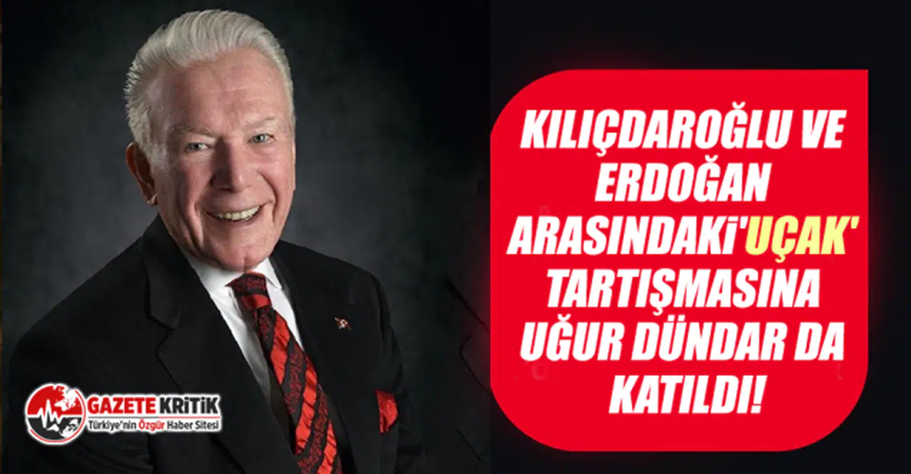 Kılıçdaroğlu ve Erdoğan arasındaki 'uçak' tartışmasına Uğur Dündar da katıldı!