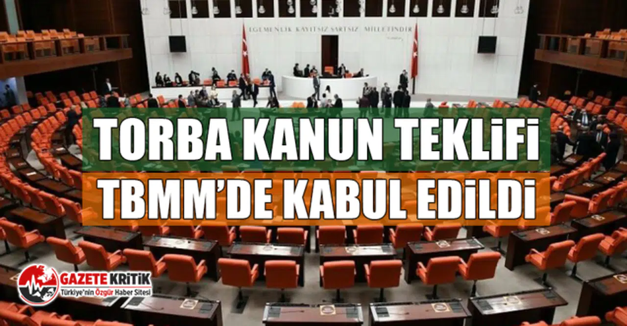 Torba kanun teklifi TBMM’de kabul edildi
