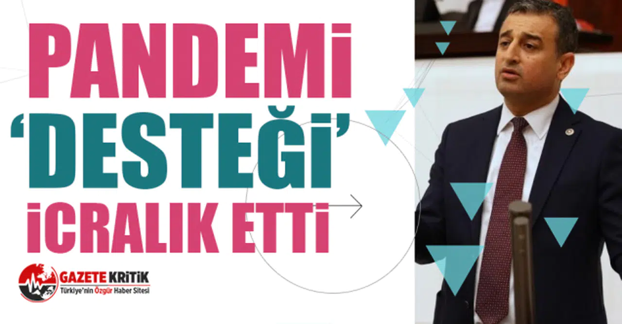 CHP'li Burhanettin Bulut: Pandemi ‘desteği’ icralık etti