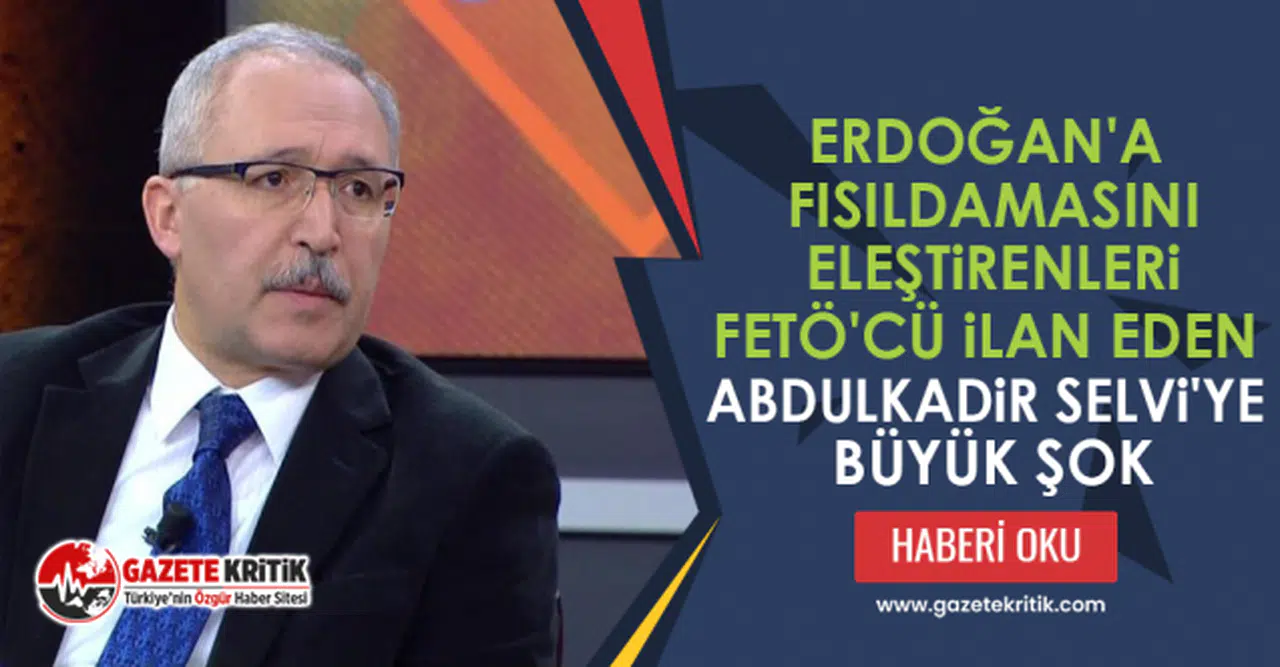 Erdoğan'a fısıldamasını eleştirenleri FETÖ'cü ilan eden Abdulkadir Selvi'ye büyük şok