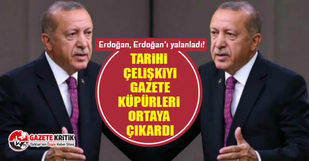 Erdoğan, Erdoğan'ı yalanladı! Tarihi çelişkiyi gazete küpürleri ortaya çıkardı