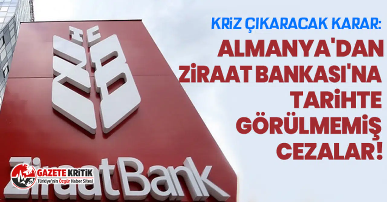 Kriz çıkaracak karar: Almanya'dan Ziraat Bankası'na tarihte görülmemiş cezalar!
