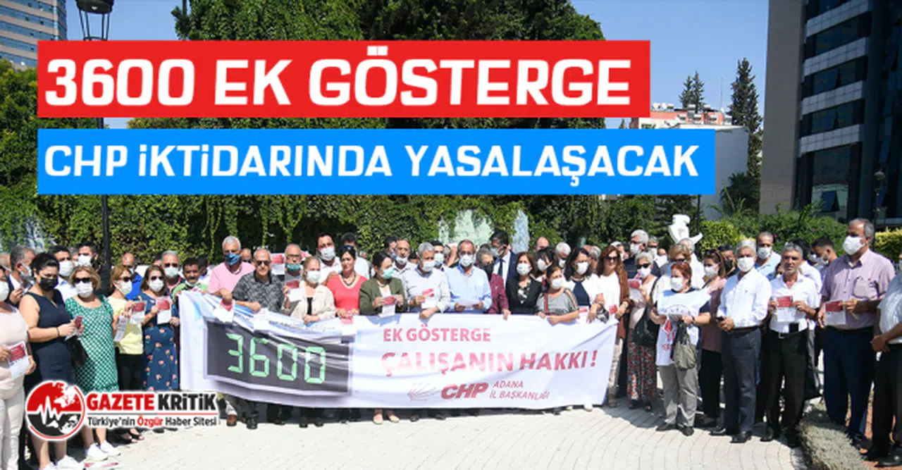 3600 Ek Gösterge CHP İktidarında Yasalaşacak
