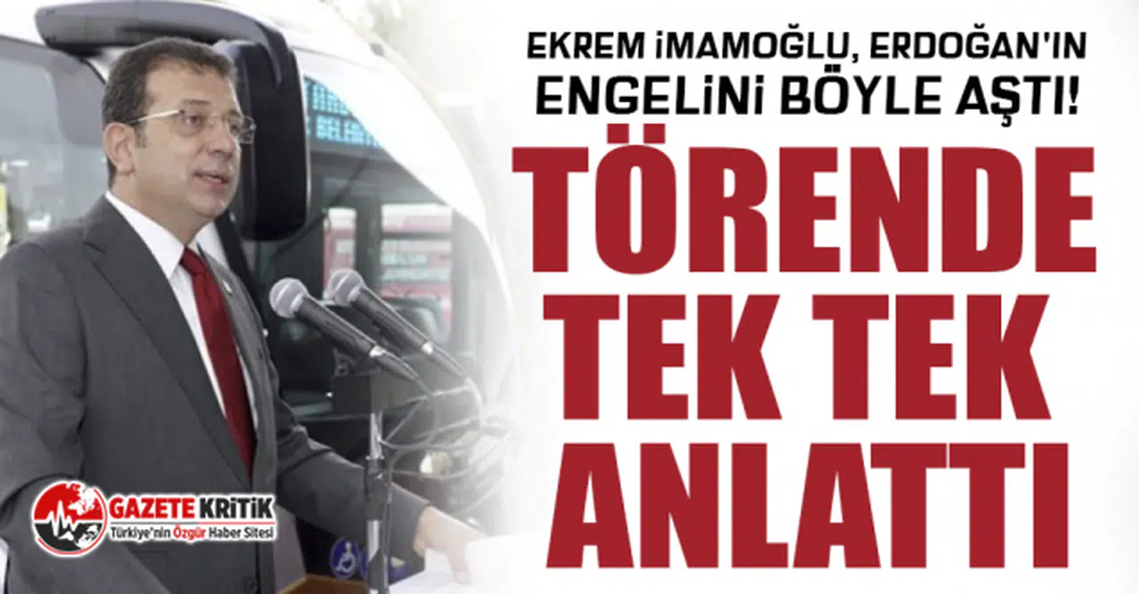 Ekrem İmamoğlu, Erdoğan'ın engelini böyle aştı! Törende tek tek anlattı