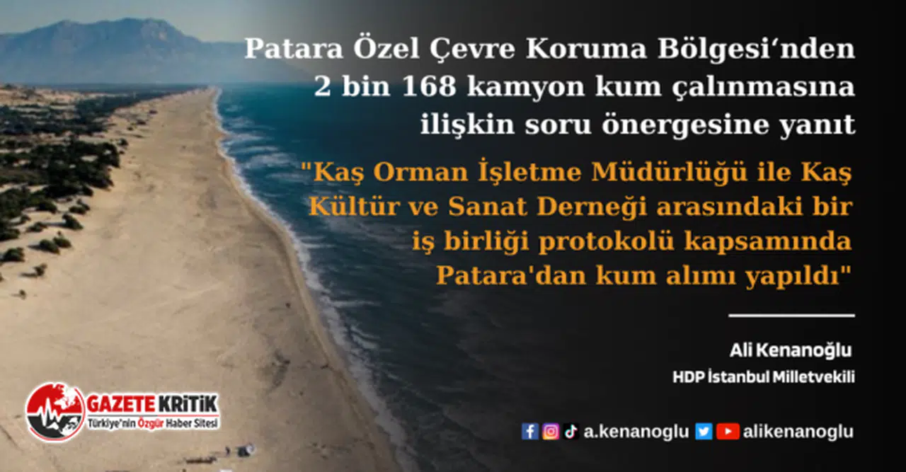 Patara Özel Çevre Koruma Bölgesi‘nden kum çalınmasına ilişkin soru önergesine yanıt