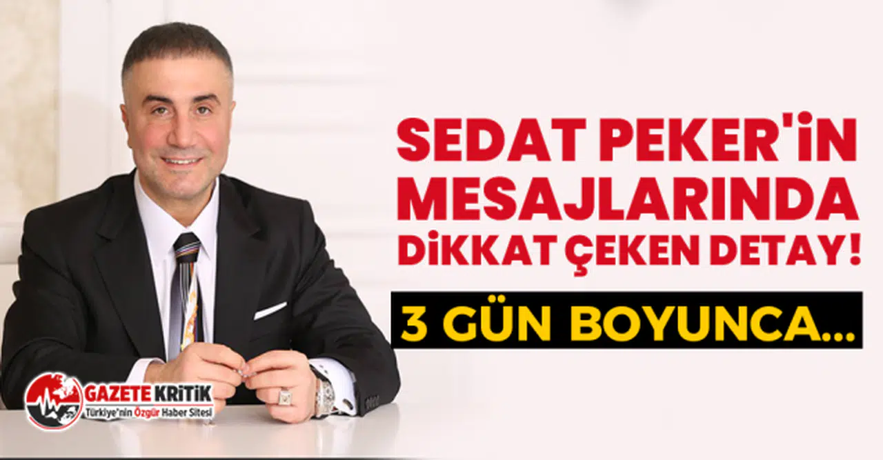 Sedat Peker'in mesajlarında dikkat çeken detay! 3 gün boyunca...