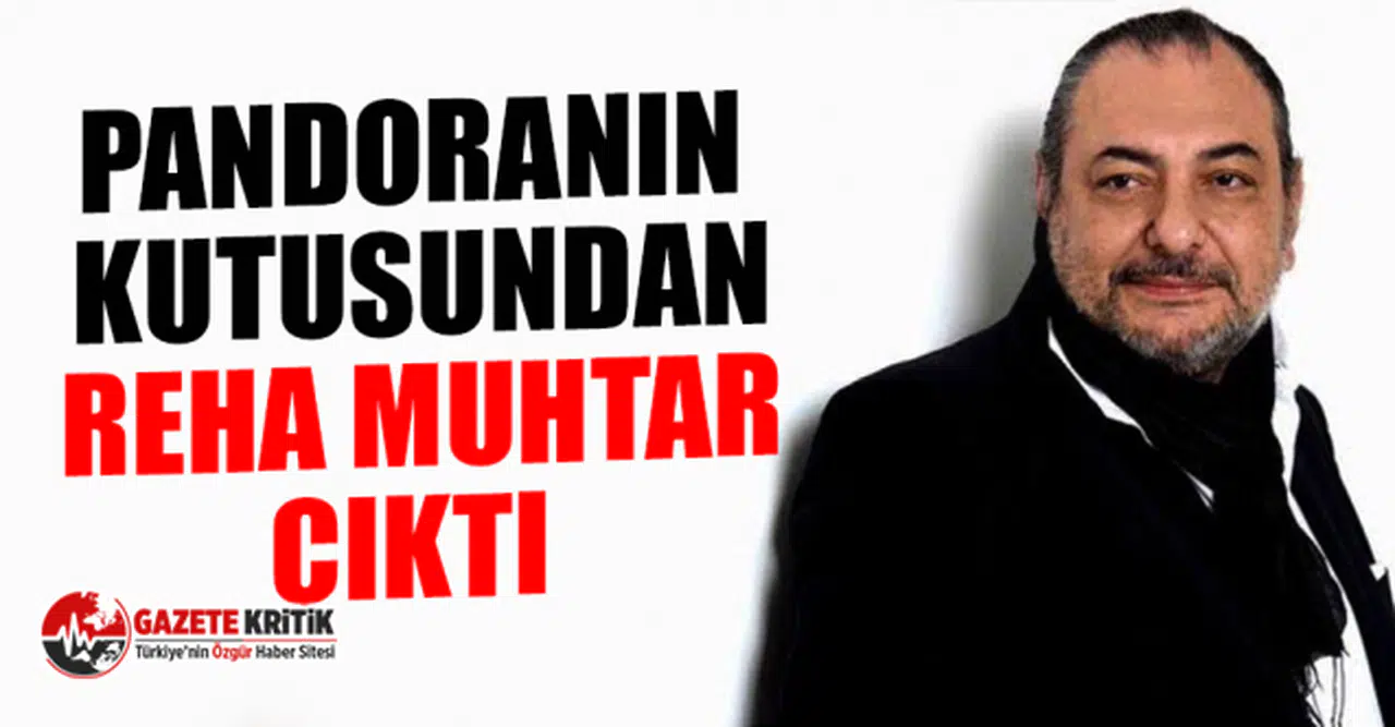Pandoranın kutusundan Reha Muhtar çıktı