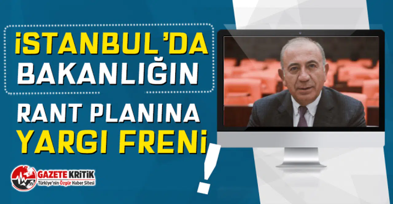 CHP'li Gürsel Tekin: İstanbul’da Bakanlığın rant planına yargı freni!
