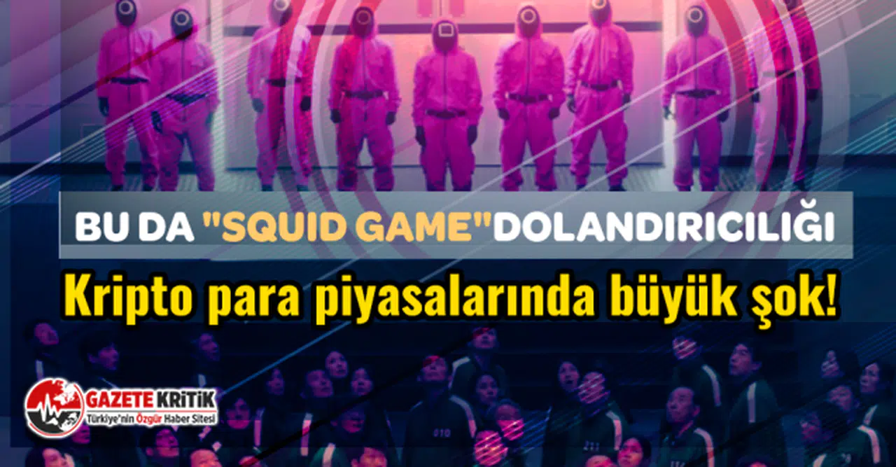 Kripto para piyasalarında büyük şok! Bu da "Squid Game"dolandırıcılığı