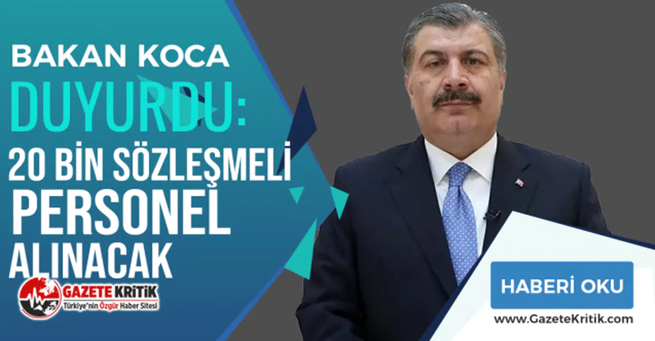 Bakan Koca duyurdu: 20 bin sözleşmeli personel alınacak