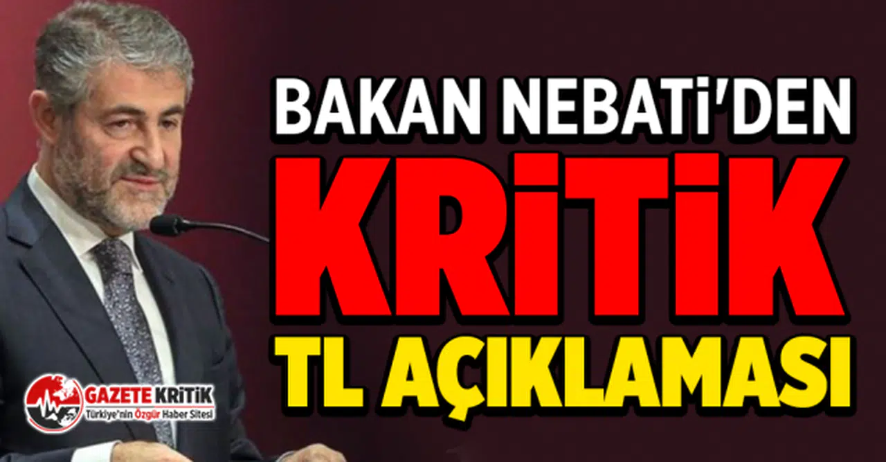 Bakan Nebati'den kritik TL açıklaması