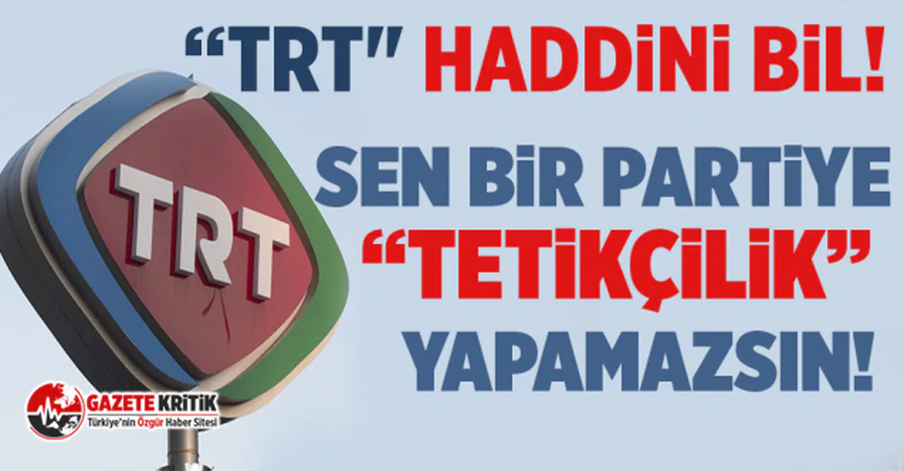 CHP'li Gürsel Tekin, “TRT" Haddini bil!