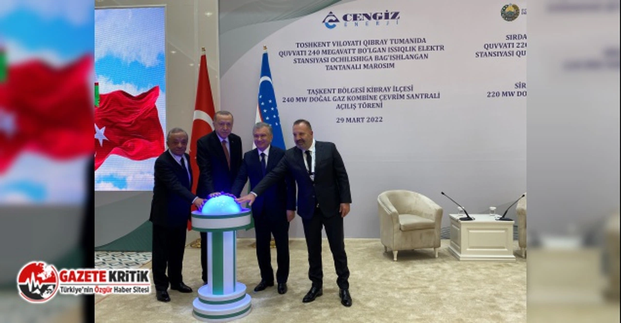 Cengiz Holding’in Özbekistan’da yaptığı doğal gaz tesisini Cumhurbaşkanı Erdoğan açtı!