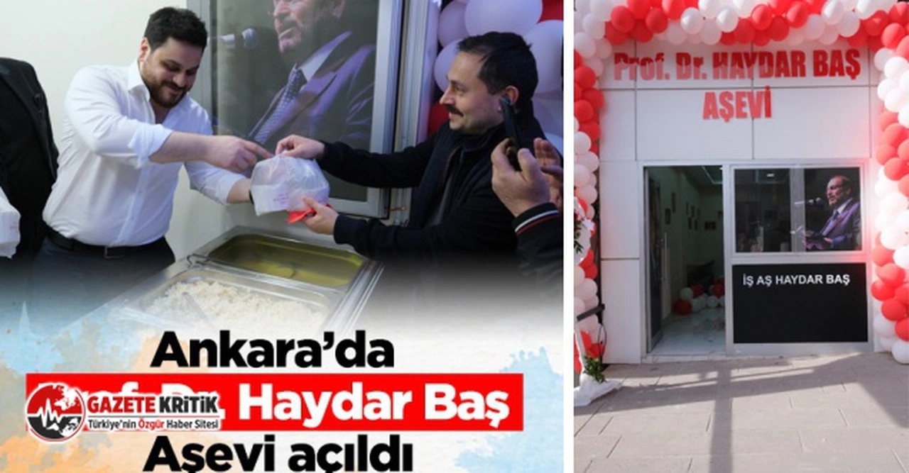 Ankara’da Prof. Dr. Haydar Baş Aşevi açıldı