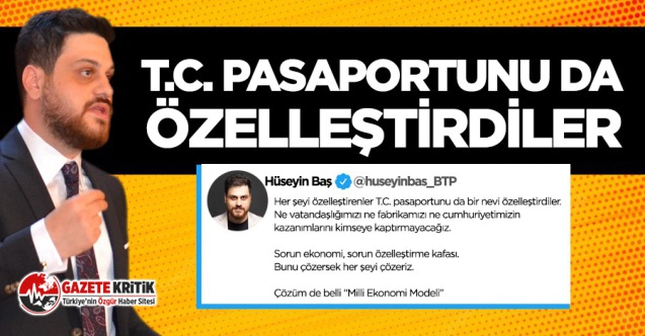 BTP Genel Başkanı Hüseyin Baş’tan ekonomi ve sığınmacı gündemine ilişkin çarpıcı paylaşım