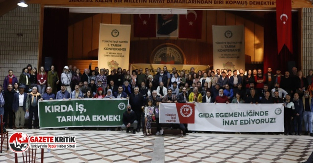 Türkiye İşçi Partisi I. Tarım Konferansı İzmir'de düzenlendi:Yeniden tarım, herkes için gıda