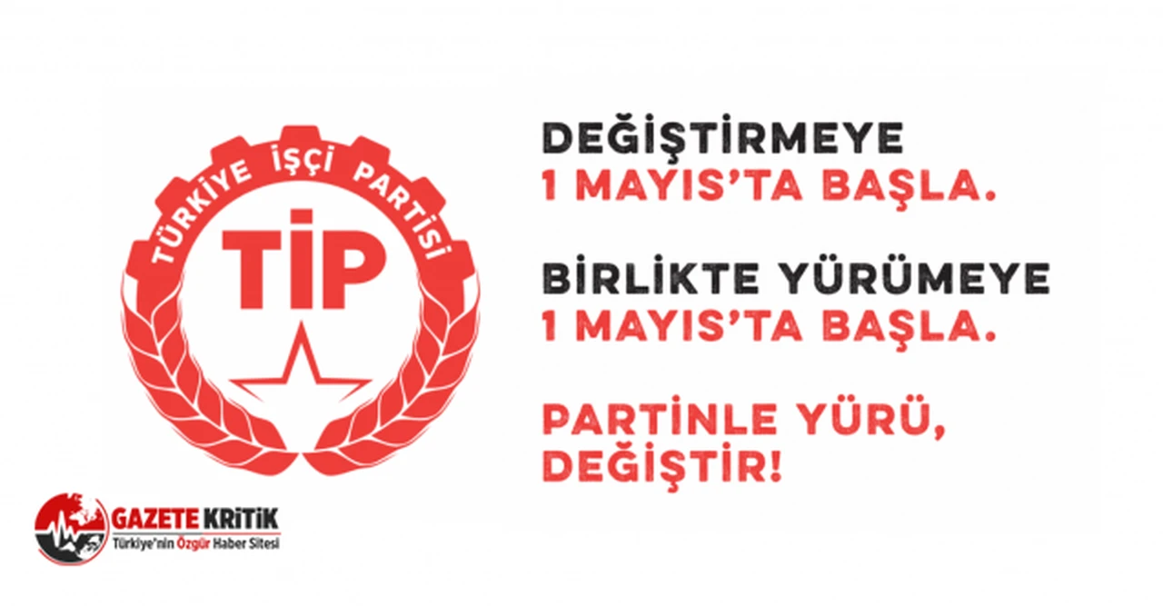 Türkiye İşçi Partisi'nden 1 Mayıs çağrısı