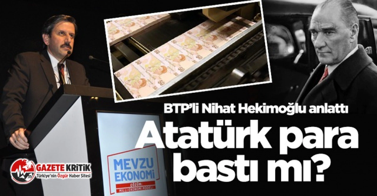 BTP Genel Başkan Yardımcısı Nihat Hekimoğlu: Atatürk’ün ekonomide neler yaptığını Türk milletinin bilmesini istemiyorlar