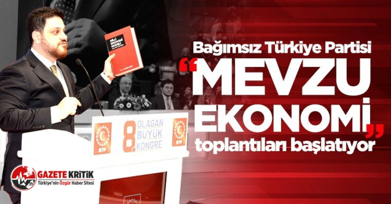 BTP :“Mevzu Ekonomi” toplantıları başlatıyor