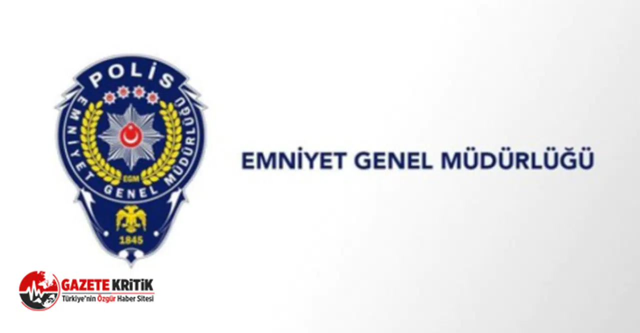 EMNİYET GENEL MÜDÜRLÜĞÜ’NDEN “SESSİZ İSTİLA” AÇIKLAMASI: 2 GÖZALTI