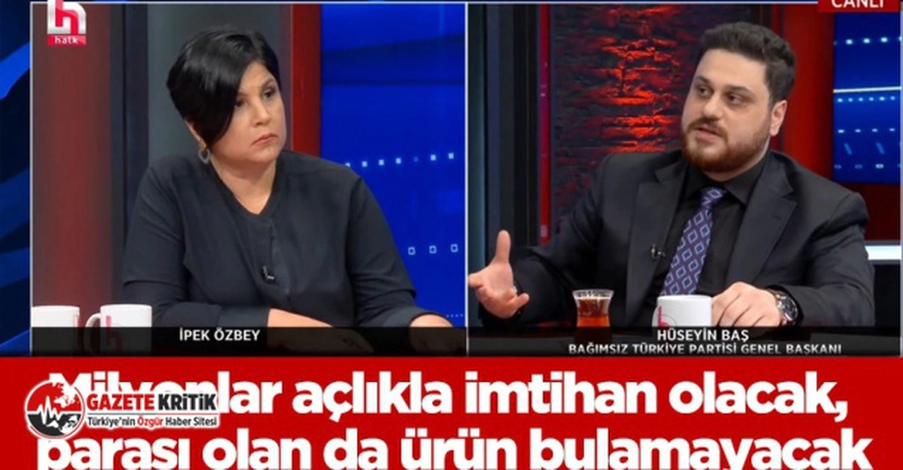 BTP lideri Hüseyin Baş: Parası olmayan milyonlar açlıkla imtihan olacak, parası olanlar da alacak ürün bulamayacak
