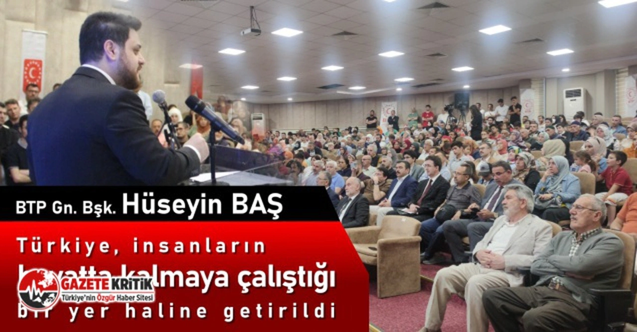 BTP lideri Hüseyin Baş:“Halkına IBAN veren değil halkından IBAN isteyen bir hükümet lazım”