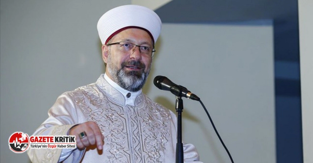 Diyanet İşleri Başkanı: Hayatımızı Kur'an'a göre tanzim edeceğiz