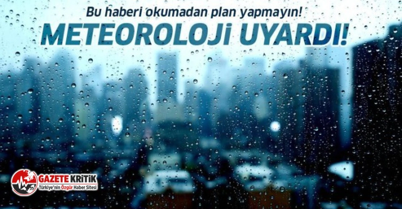 Meteoroloji'den 24 il yağış uyarısı!