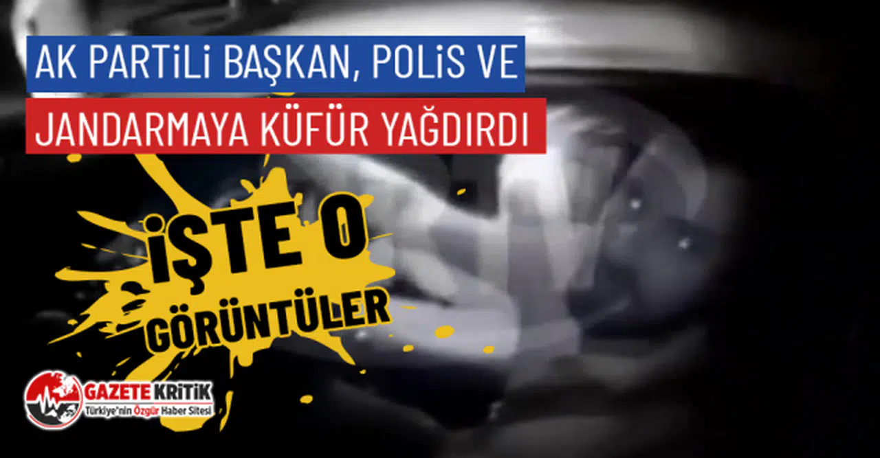 AK Partili yönetici jandarmaya küfür yağdırdı iddiası