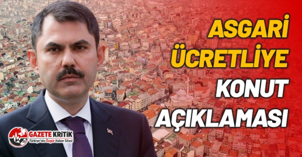 Bakan Kurum açıkladı! Ucuz konutta asgari ücretliye müjde