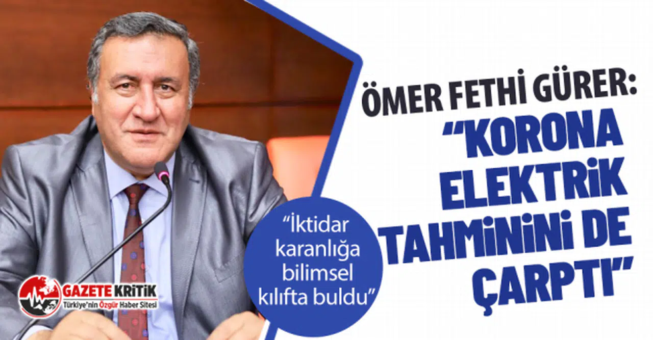CHP'li Gürer: “Korona elektrik tahminini de çarptı”