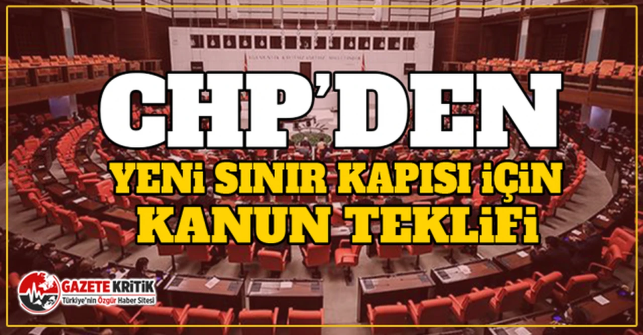 CHP’den Yeni Sınır Kapısı İçin Kanun Teklifi