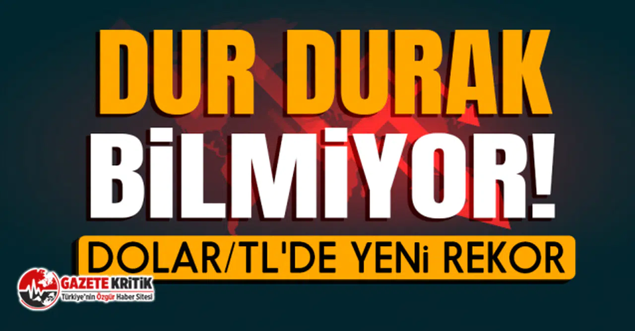 Dur durak bilmiyor! Dolar/TL'de yeni rekor
