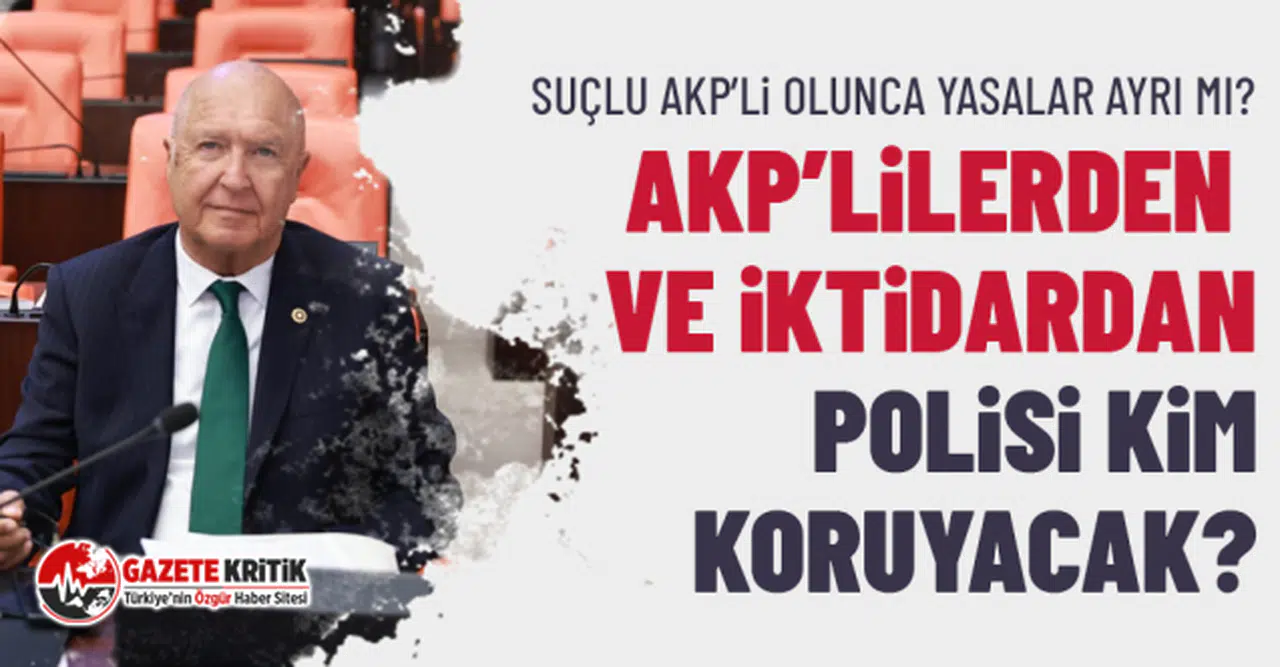 Hasan Subaşı, AKP’lilerden ve iktidardan polisi kim koruyacak?