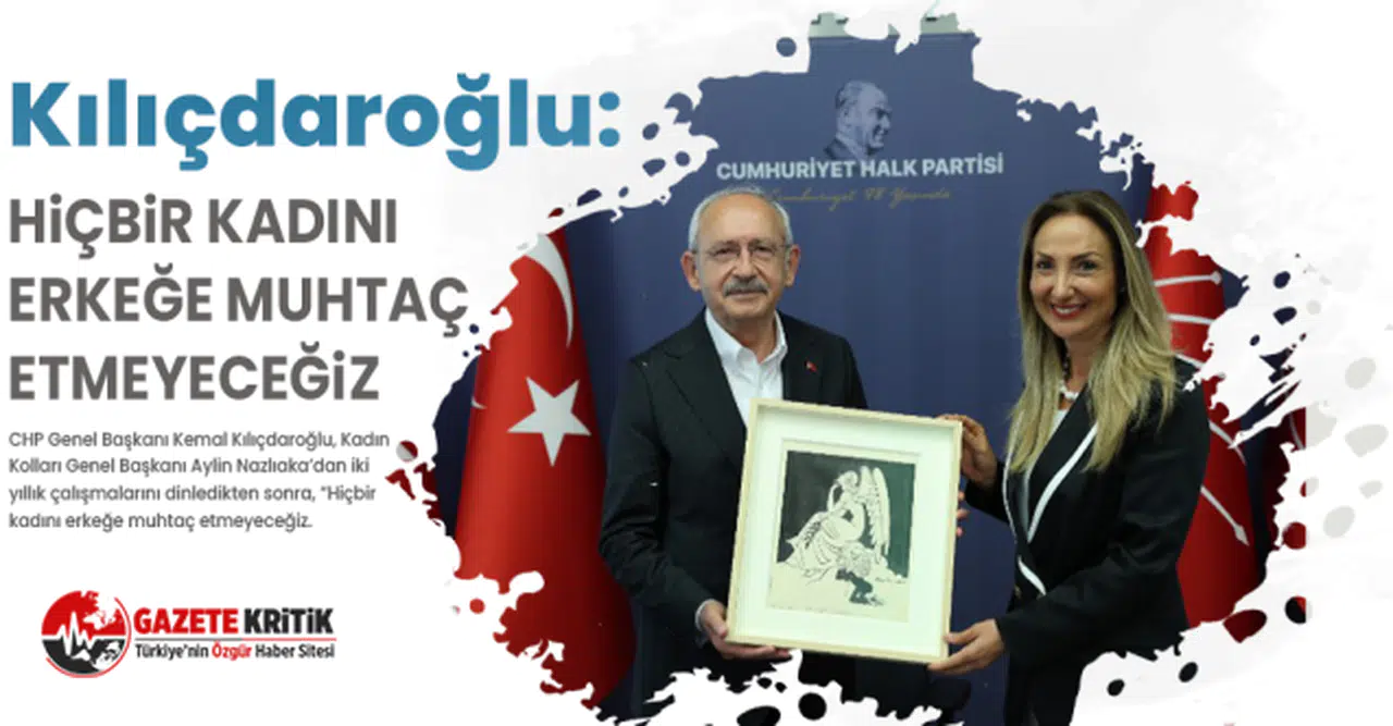 Kemal Kılıçdaroğlu: Hiçbir Kadını Erkeğe Muhtaç Etmeyeceğiz