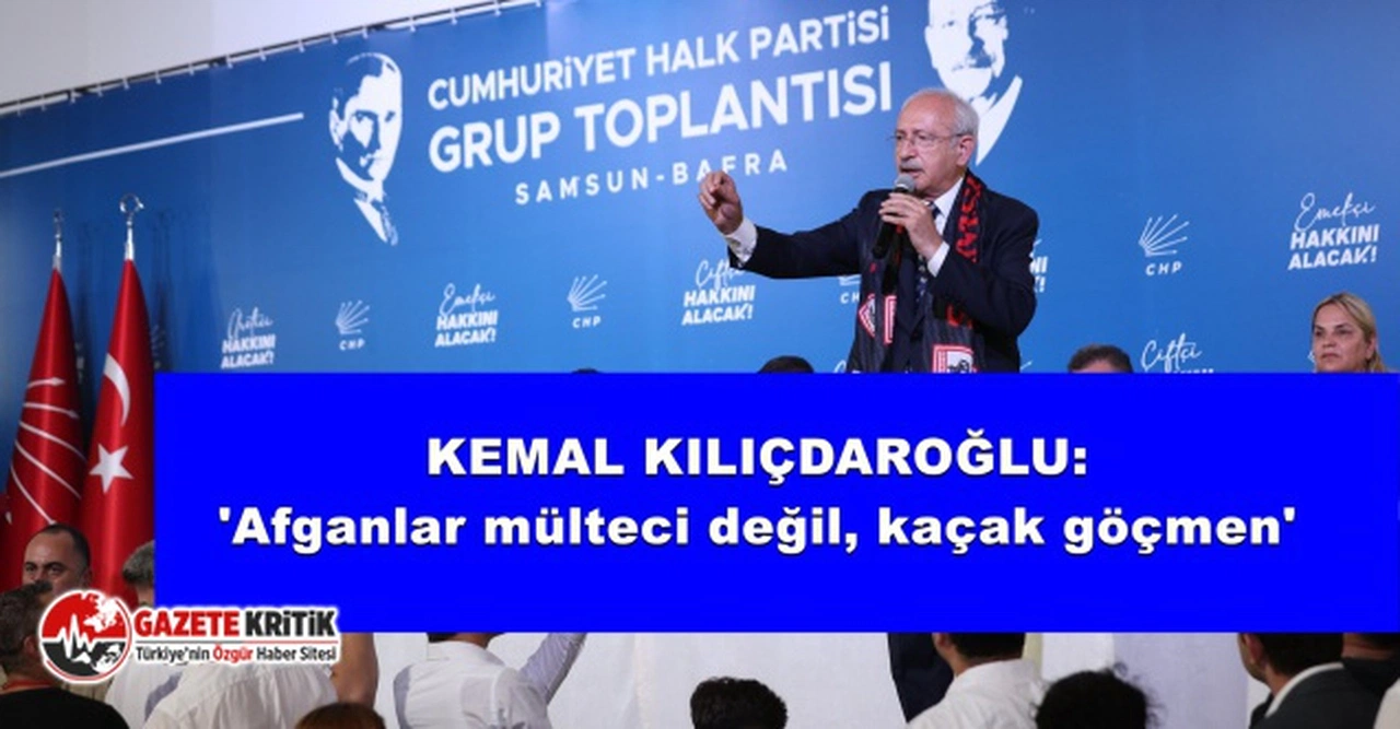Kılıçdaroğlu: Afganları yakalayacağız, İran'a teslim edeceğiz