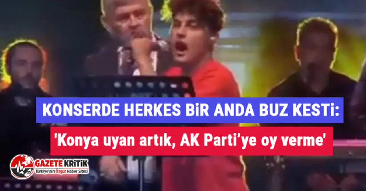 Konserde herkes bir anda buz kesti: 'Konya uyan artık, AK Parti’ye oy verme'
