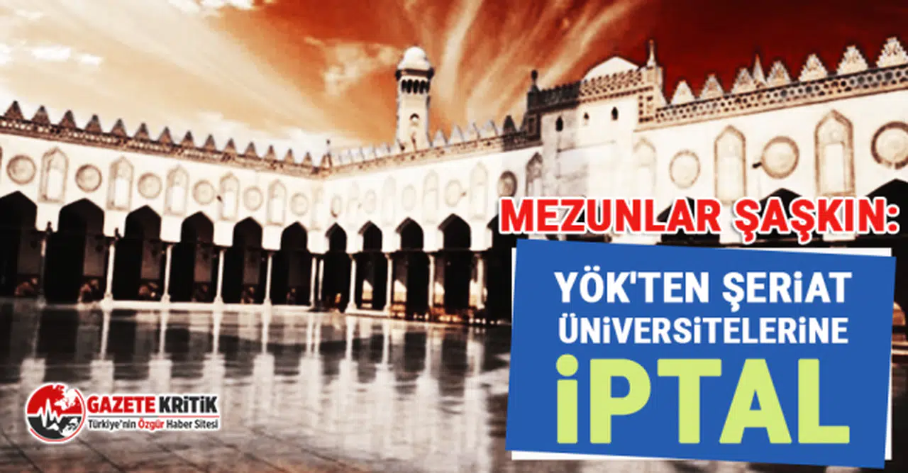 Mezunlar şaşkın: YÖK'ten şeriat Üniversitelerine iptal